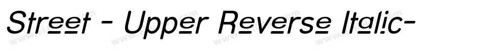 Street - Upper Reverse Italic字体转换